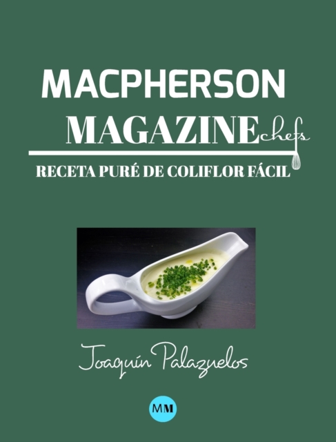 Macpherson Magazine Chef's - Receta Pure de coliflor facil, Hardback Book