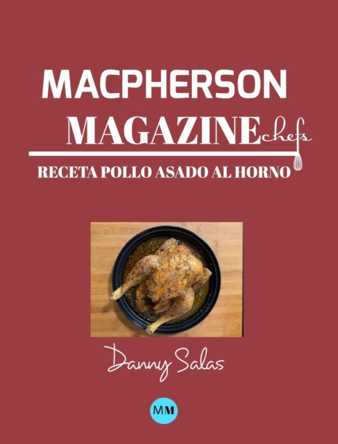 Macpherson Magazine Chef's - Receta Pollo asado al horno, Hardback Book