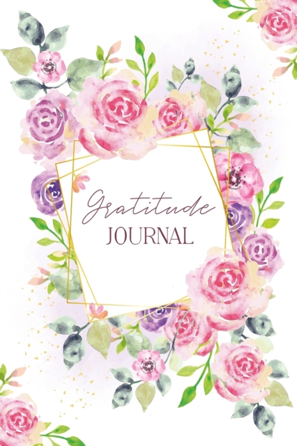 Gratitude Journal for Women : Practice gratitude and Daily Reflection, Paperback / softback Book