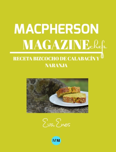 Macpherson Magazine Chef's - Receta Bizcocho de calabacin y naranja, Hardback Book