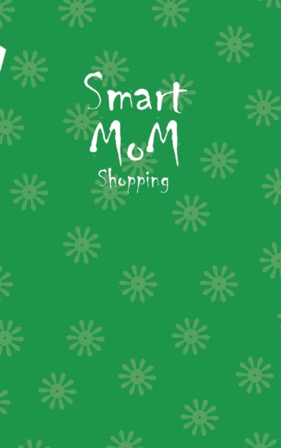 Smart Mom Shopping List Planner Book (Green), Hardback Book