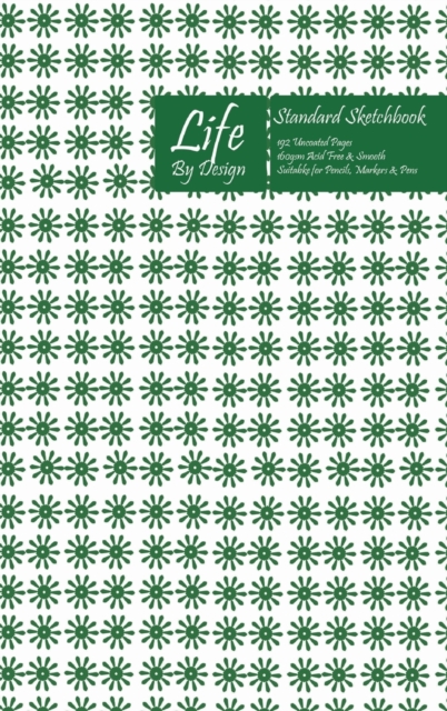 Life By Design Standard Sketchbook 6 x 9 Inch Uncoated (75 gsm) Paper Green Cover, Hardback Book