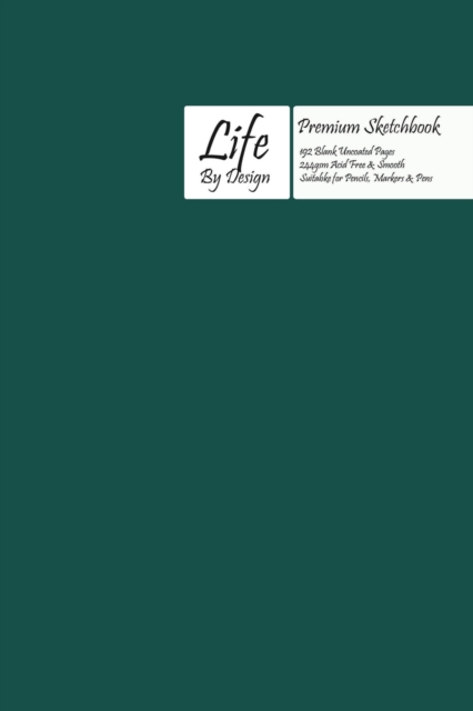 Premium Life by Design Sketchbook with Uncoated (75 gsm) Paper, Olive Green Cover, Paperback / softback Book