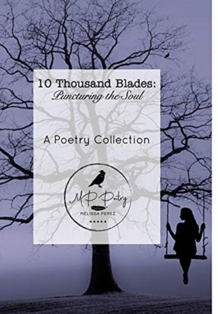 Ten Thousand Blades : Puncturing the Soul, Hardback Book