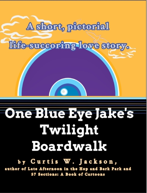 One Blue Eye Jake's Twilight Boardwalk, Hardback Book