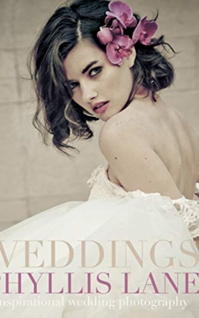 Weddings : inspirational wedding photography, Hardback Book