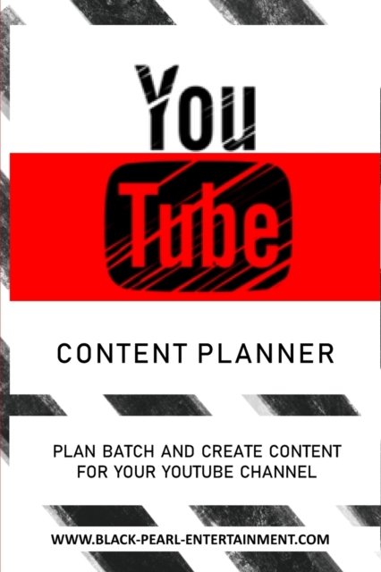 The YouTube Content Planner : Plan Batch and Create Content For Your YouTube Channel, Paperback / softback Book