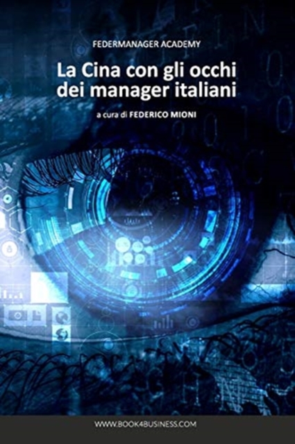 La Cina con gli occhi dei Manager Italiani : Federmanager Academy, Paperback / softback Book