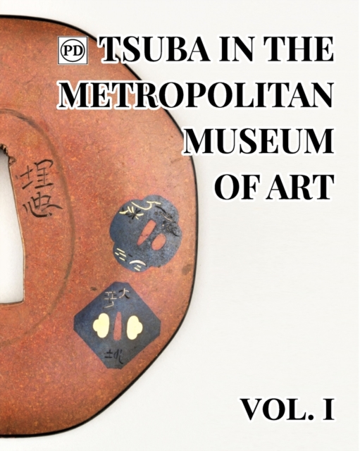 Public Domain Tsuba in the Metropolitan Museum of Art Vol.1, Paperback / softback Book