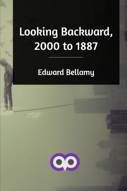 Looking Backward, 2000 to 1887, Paperback / softback Book