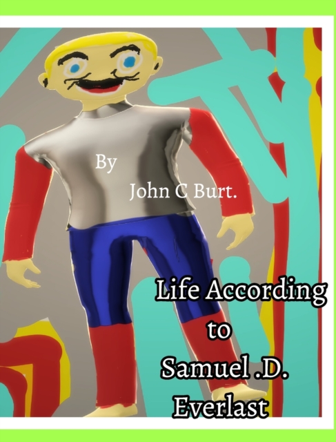 Life According to Samuel . D . Everlast, Hardback Book