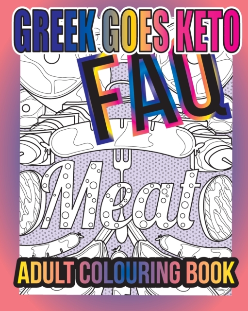 Greek Goes Keto FAQ : Adult Colouring Book, Paperback / softback Book
