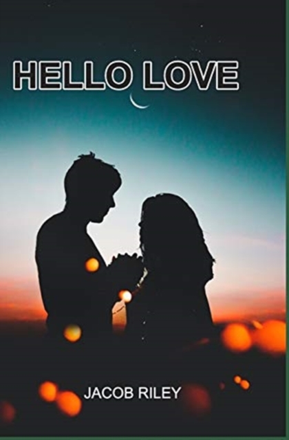 Hello Love : Poems, Hardback Book