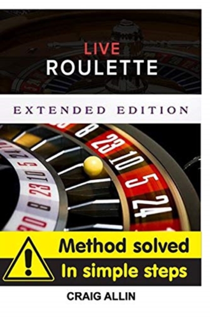 Live Roulette Method Solved In Simple Steps Extended Editon : Live roulette mehod, Paperback / softback Book