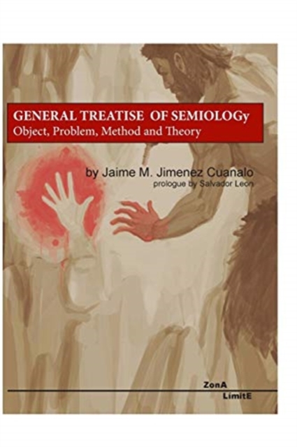 General Treatise on Semiology : Object, Problem, Method and Theory, Paperback / softback Book