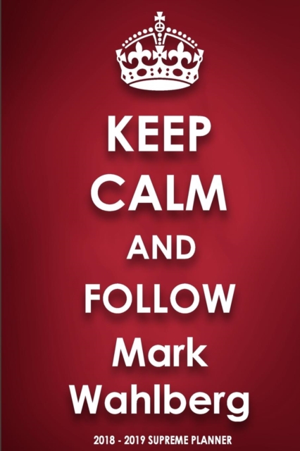 Keep Calm and Follow Mark Wahlberg, Paperback / softback Book