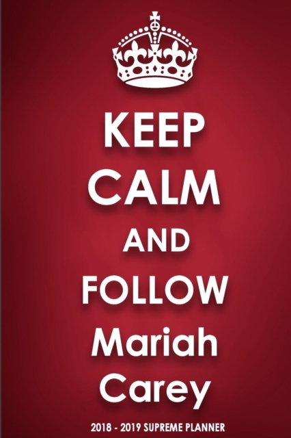 Keep Calm and Follow Mariah Carey, Paperback / softback Book