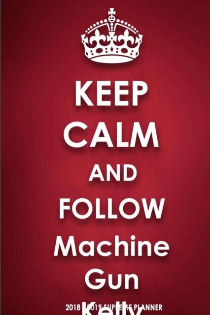 Keep Calm and Follow Machine Gun Kelly, Paperback / softback Book