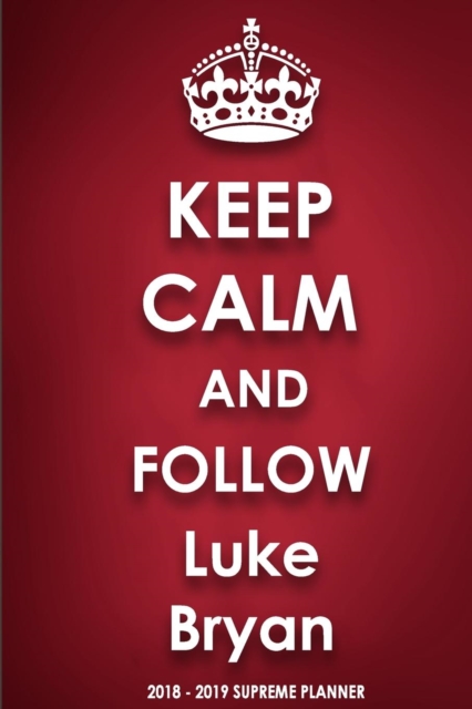 Keep Calm and Follow Luke Bryan, Paperback / softback Book
