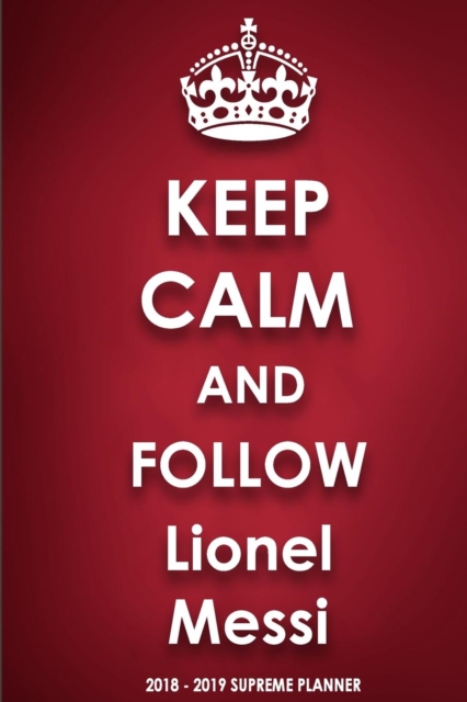Keep Calm and Follow Lionel Messi, Paperback / softback Book