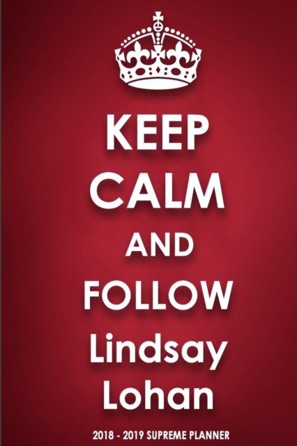 Keep Calm and Follow Lindsay Lohan, Paperback / softback Book