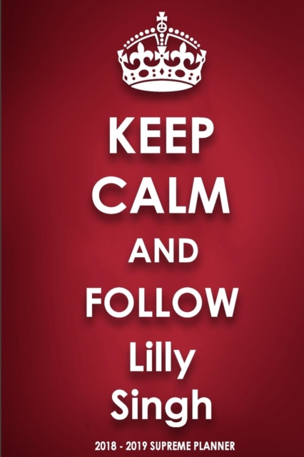 Keep Calm and Follow Lilly Singh, Paperback / softback Book