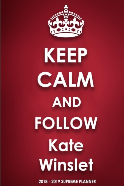 Keep Calm and Follow Kate Winslet, Paperback / softback Book