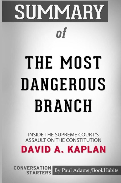 Summary of the Most Dangerous Branch by David A. Kaplan : Conversation Starters, Paperback / softback Book
