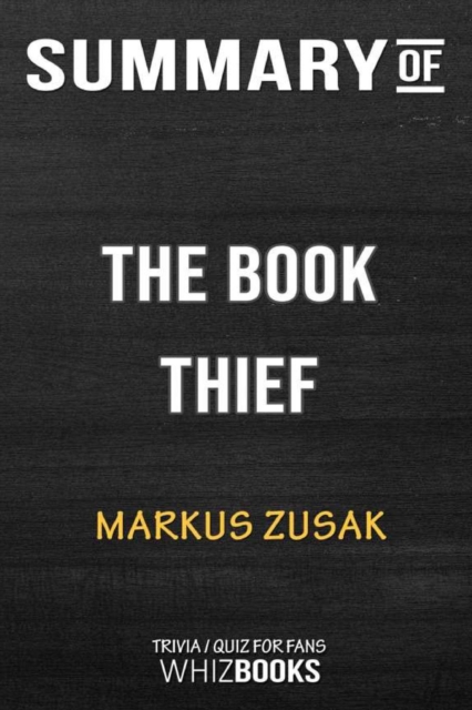 Summary of the Book Thief : Trivia/Quiz for Fans, Paperback / softback Book