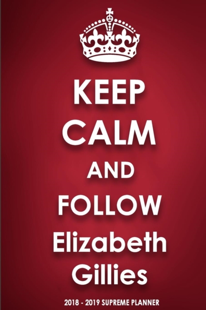 Keep Calm and Follow Elizabeth Gillies 2018-2019 Supreme Planner, Paperback / softback Book
