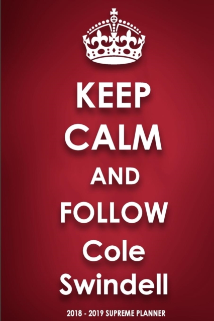 Keep Calm and Follow Cole Swindell 2018-2019 Supreme Planner, Paperback / softback Book