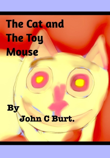 The Cat and the Toy Mouse., Hardback Book