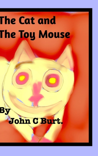 The Cat and The Toy Mouse., Hardback Book