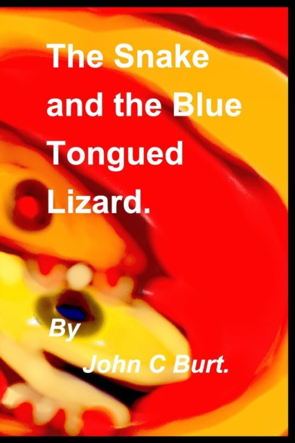 The Snake and the Blue Tongued Lizard., Paperback / softback Book