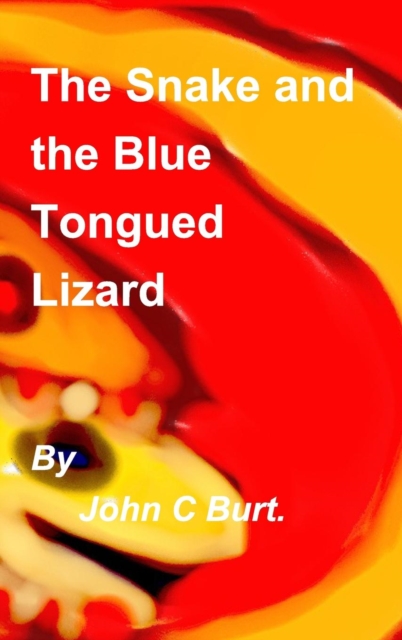 The Snake and the Blue Tongued Lizard., Hardback Book