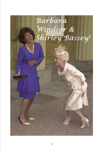 Barbara Windsor and Shirley Bassey!, Paperback / softback Book
