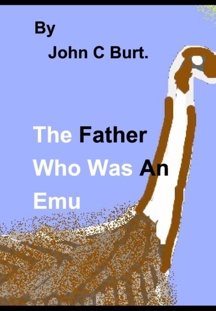 The Father Who Was An Emu, Hardback Book
