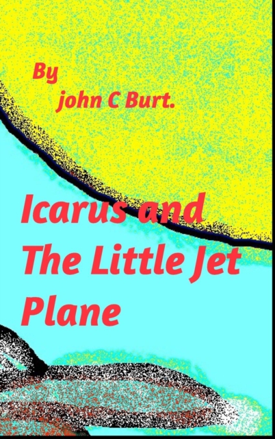 Icarus and The Little Jet Plane., Hardback Book