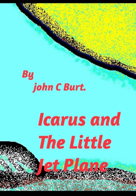 Icarus and The Little Jet Plane., Hardback Book