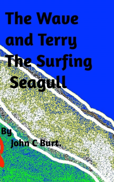 The Wave and Terry the Surfing Seagull., Hardback Book
