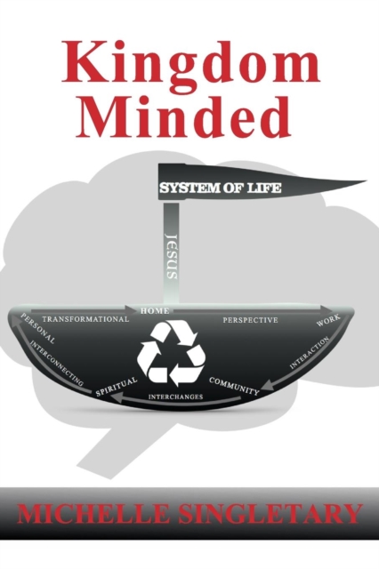 Kingdom Minded : System of Life, Paperback / softback Book