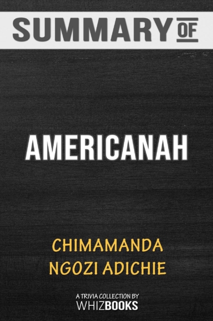 Summary of Americanah : Trivia/Quiz for Fans, Paperback / softback Book