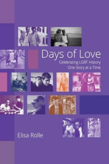 Days of Love : Celebrating LGBT History One Story at a Time, Paperback / softback Book