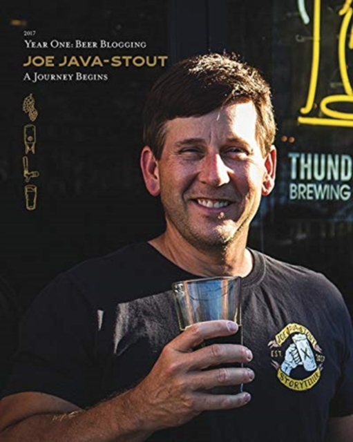 Joe Java-Stout : Year One Beer Blogging, A Journey Begins, Paperback / softback Book