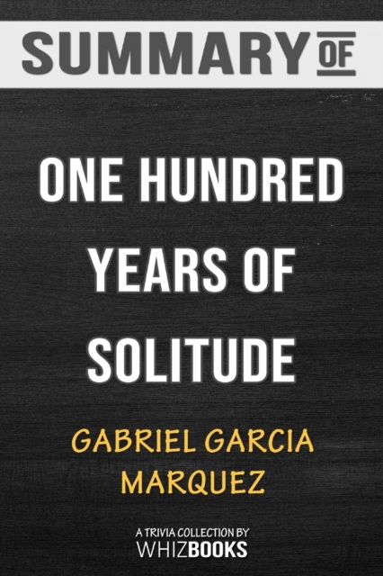 Summary of One Hundred Years of Solitude (Harper Perennial Modern Classics) : Trivia/Quiz for Fans, Paperback / softback Book