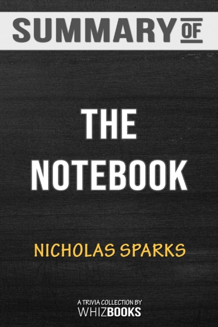 Summary of The Notebook : Trivia/Quiz for Fans, Paperback / softback Book