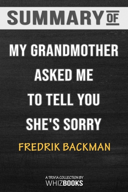 Summary of My Grandmother Asked Me to Tell You She's Sorry : Trivia/Quiz for Fans, Paperback / softback Book