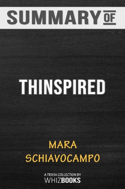 Summary of Thinspired : How I Lost 90 Pounds -- My Plan for Lasting Weight Loss and Self-Acceptance: Trivia/Quiz for Fan, Paperback / softback Book