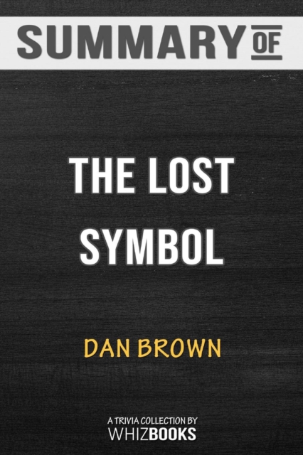 Summary of the Lost Symbol (Robert Langdon) : Trivia/Quiz for Fans, Paperback / softback Book
