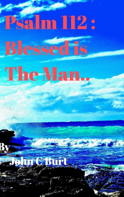 Psalm 112 : Blessed is the Man ..., Hardback Book